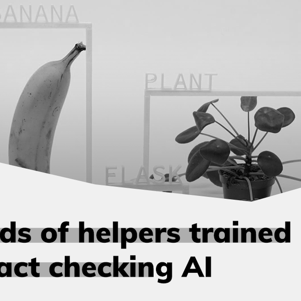 How thousands of helpers are training up our fact checking AI