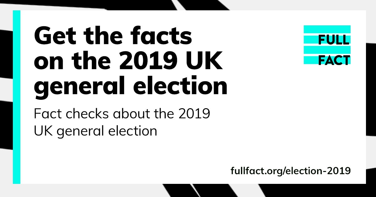 Get The Facts On The Election 2019 Full Fact Get The Facts On The Election 2019 Full Fact