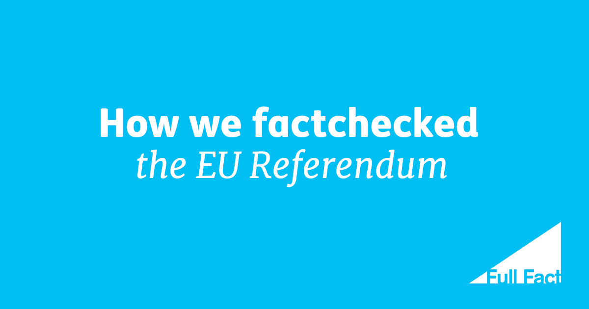 The EU Referendum, Factchecked – Full Fact