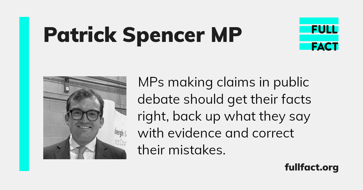 Patrick Spencer MP – Full Fact