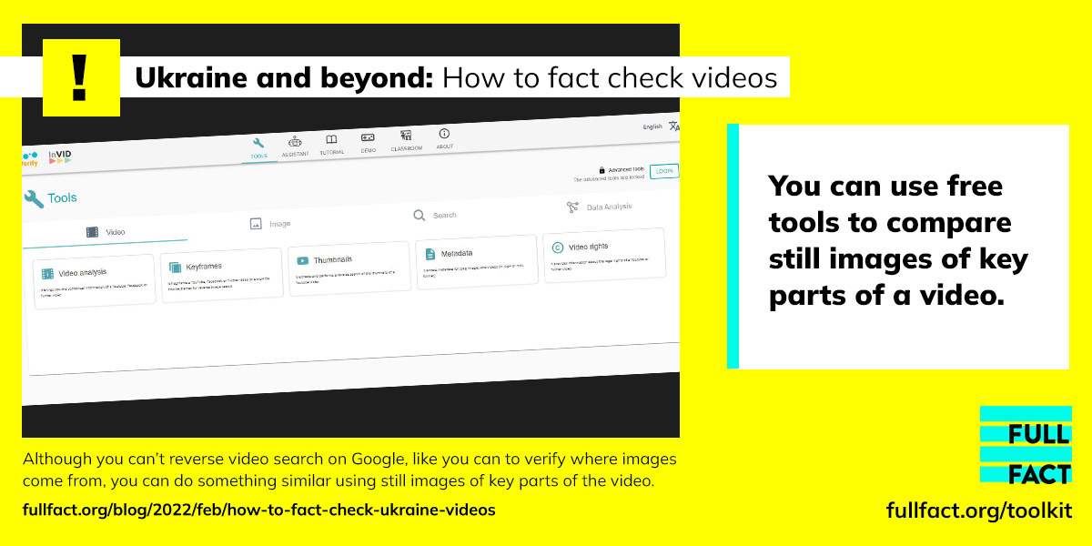 Ukraine and beyond: how to fact check videos. Although you can't reverse video search on Google, like you can to verify where images came from, you can use free tools to compare still images taken from key parts of a video
